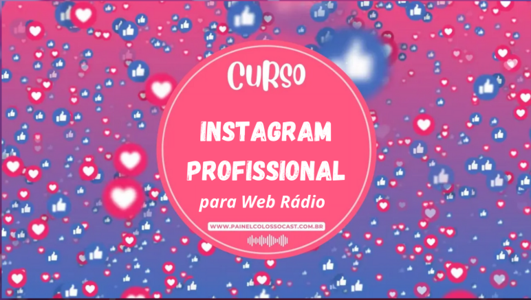 Curso Instagram Profissional para Web Rádio