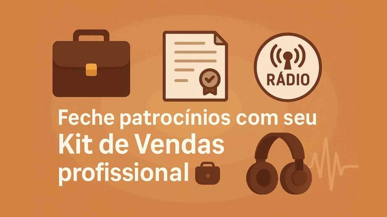 🛠️ Kit de Vendas para Web Rádio: como fechar patrocínios com mais facilidade