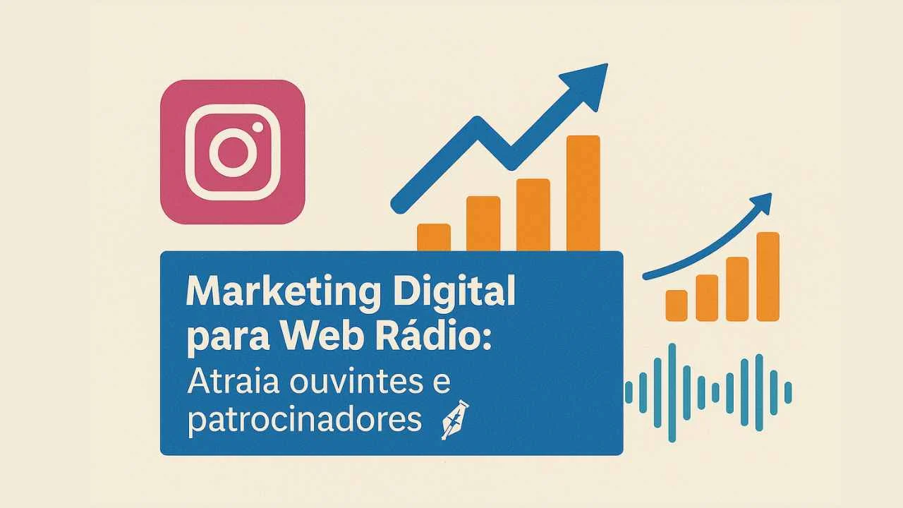 📊 Marketing Digital para Web Rádio: como atrair mais ouvintes e patrocinadores